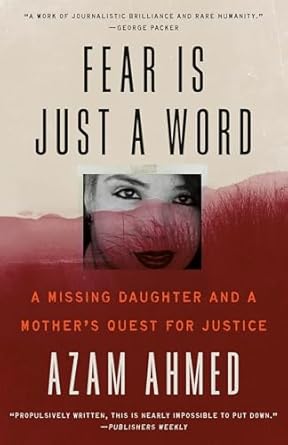 Unforgettable and Gripping: Fear Is Just a Word: A Missing Daughter, a Violent Cartel, and a Mother’s Quest for Vengeance