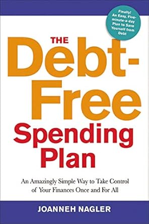 Unlock Your Financial Freedom: A Comprehensive Review of The Debt-Free Spending Plan: An Amazingly Simple Way to Take Control of Your Finances Once and for All