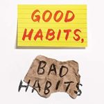 Discover the Secrets to Lasting Change: A Comprehensive Review of ‘Good Habits, Bad Habits: The Science of Making Positive Changes That Stick’ Discover the Secrets to Lasting Change: A Comprehensive Review of ‘Good Habits, Bad Habits: The Science of Making Positive Changes That Stick’