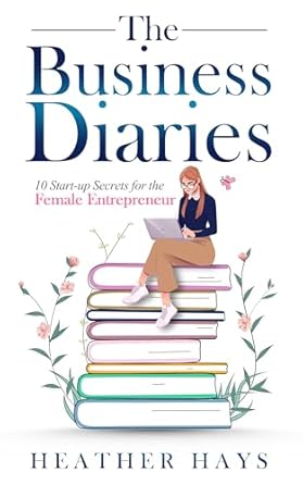 Unlocking Success: A Must-Read Review of The Business Diaries: 10 Start-up Secrets for the Female Entrepreneur