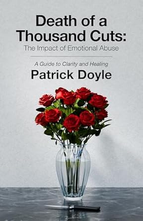 Transform Your Healing Journey: A Comprehensive Review of ‘Death of a Thousand Cuts: The Impact of Emotional Abuse’ – A Guide to Clarity and Healing