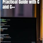 Unlock Your Programming Potential: A Comprehensive Review of ‘Windows Programming: A Practical Guide with C and C++’ Unlock Your Programming Potential: A Comprehensive Review of ‘Windows Programming: A Practical Guide with C and C++’