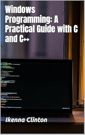 Unlock Your Programming Potential: A Comprehensive Review of ‘Windows Programming: A Practical Guide with C and C++’