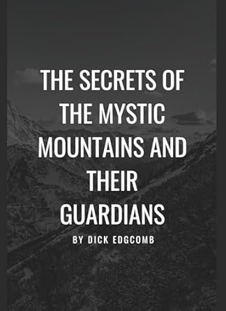Unveiling Hidden Wonders: A Captivating Review of The Secrets of the Mystic Mountains and Their Guardians