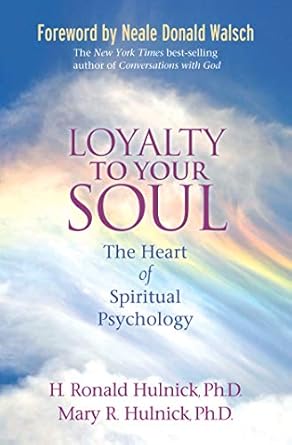 Discover Profound Insights in This Transformative Review of ‘Loyalty to Your Soul: The Heart of Spiritual Psychology’