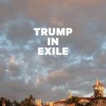 Unveiling the Controversies: A Deep Dive into ‘Trump in Exile’ – A Must-Read for Politics Enthusiasts