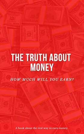 Uncover Financial Freedom: A Must-Read Review of THE TRUTH ABOUT MONEY: Life-Changing 15-Minute Book