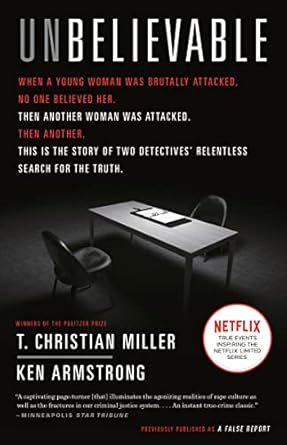 An Unforgettable Journey into Justice: Unbelievable: The Story of Two Detectives’ Relentless Search for the Truth