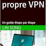 Découvrez notre avis sur ‘Créez votre propre VPN: Un guide étape par étape (French Edition)’ – Maîtrisez la sécurité en ligne dès aujourd’hui! Découvrez notre avis sur ‘Créez votre propre VPN: Un guide étape par étape (French Edition)’ – Maîtrisez la sécurité en ligne dès aujourd’hui!