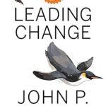 Transform Your Leadership Skills: A Compelling Review of ‘Leading Change, With a New Preface by the Author’ Transform Your Leadership Skills: A Compelling Review of ‘Leading Change, With a New Preface by the Author’