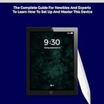 Unveiling the Secrets: A Comprehensive Review of iPad Mini 7 (A17 Pro) Instruction Manual: The Complete Guide for Newbies And Experts to Learn How To Setup And Master This Device Unveiling the Secrets: A Comprehensive Review of iPad Mini 7 (A17 Pro) Instruction Manual: The Complete Guide for Newbies And Experts to Learn How To Setup And Master This Device