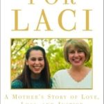 An Emotional Journey of Grief and Hope: For Laci: A Mother’s Story of Love, Loss, and Justice
