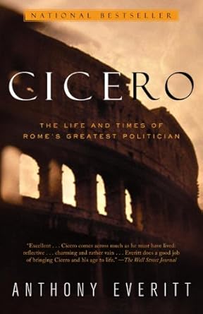An In-Depth Review of Cicero: The Life and Times of Rome’s Greatest Politician
