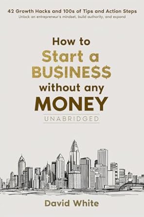 Unlock Your Entrepreneurial Potential: How to Start a Business: Generate a Profit, Generate Income and Find the Freedom You Dream Of – How a Small Business Gets Customers (Business Boosters Book 1)