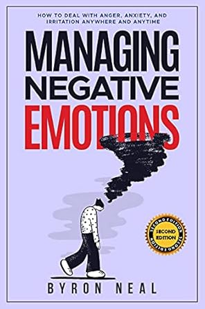 Essential Guide for Emotional Mastery: A Review of ‘Managing Negative Emotions: How to Deal with Anger, Anxiety, and Irritation Anywhere and Anytime’
