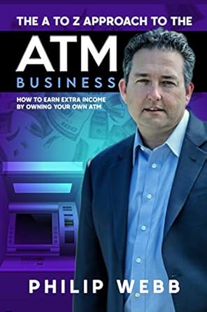 Unlocking Passive Income: A Comprehensive Review of The A to Z Approach to the ATM Business: How to Earn Extra Income by Owning Your Own ATM