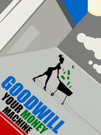 Discover the Secrets of Successful Selling: A Comprehensive Review of ‘Goodwill: Your Money Machine – Selling on Amazon Tutorial (How to Sell on Amazon – Selling on Amazon Tutorials)