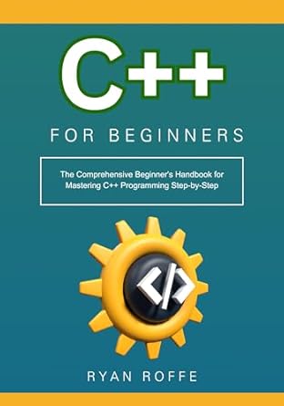 Unlock Your Programming Potential: A Comprehensive Review of ‘C++ for Beginners: The Comprehensive Beginner’s Handbook for Mastering C++ Programming Step-by-Step’
