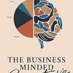 Unlock Your Creative Potential: A Must-Read Review of The Business Minded Creative: How To Live A Fulfilling Creative Life And Make Money (Books for Storytellers Book 1)