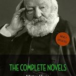 Unveiling Literary Mastery: Victor Hugo: The Complete Novels (The Greatest Writers of All Time Book 15) – A Must-Read for Classic Literature Lovers! Unveiling Literary Mastery: Victor Hugo: The Complete Novels (The Greatest Writers of All Time Book 15) – A Must-Read for Classic Literature Lovers!