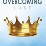 Transform Your Life: A Comprehensive Review of ‘Overcoming Lust’ for Lasting Change Transform Your Life: A Comprehensive Review of ‘Overcoming Lust’ for Lasting Change