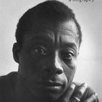 An In-Depth Exploration of Genius: James Baldwin: A Biography An In-Depth Exploration of Genius: James Baldwin: A Biography