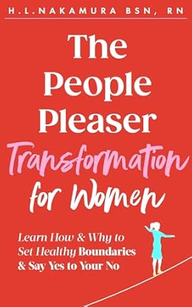 Unlock Your Self-Worth: A Must-Read Review of The People Pleaser Transformation For Women: Learn How & Why to Set Healthy Boundaries & Say Yes to Your No (Self Worth & Empowerment Series Book 1)