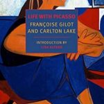 An Intimate Journey Through the Art and Turmoil: Life with Picasso (New York Review Books Classics) Review