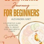 Unlock Your Health Potential: A Comprehensive Review of ’28 Day Step-by-Step Fasting Journey for Beginners: A Supportive Guide to Achieving Health, Weight Loss, and Mental Clarity (The Wellness Empowerment Series)’