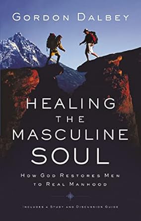 Transformative Insights for Today’s Men: A Review of Healing the Masculine Soul: God’s Restoration of Men to Real Manhood