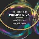 Unraveling the Mind of a Visionary: A Deep Dive into The Exegesis of Philip K. Dick