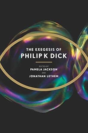 Unraveling the Mind of a Visionary: A Deep Dive into The Exegesis of Philip K. Dick
