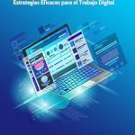 Transform Your Digital Workflow: A Comprehensive Review of Herramientas Digitales: Estrategias Eficaces para el Trabajo Digital (Spanish Edition) Transform Your Digital Workflow: A Comprehensive Review of Herramientas Digitales: Estrategias Eficaces para el Trabajo Digital (Spanish Edition)