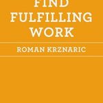 Unlock Your Career Potential: A Comprehensive Review of How to Find Fulfilling Work (The School of Life)