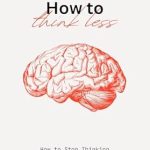 Discover the Secrets to a Peaceful Mind: A Comprehensive Review of ‘How to Stop Thinking: A Guide to Living a More Fulfilling Life’