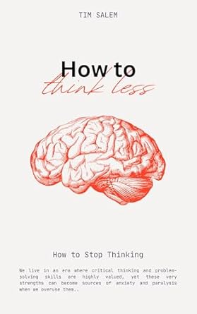 Discover the Secrets to a Peaceful Mind: A Comprehensive Review of ‘How to Stop Thinking: A Guide to Living a More Fulfilling Life’