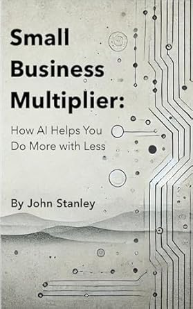 Unlocking Growth: A Must-Read Review of *Small Business Multiplier: How AI Helps You Do More with Less*