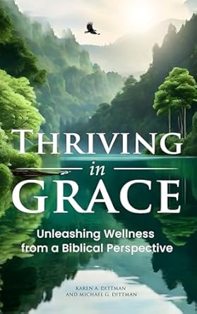 Discover the Secrets to Holistic Well-Being: A Review of Thriving in Grace: Unleashing Wellness from a Biblical Perspective