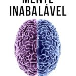 Transform Your Mindset: A Compelling Review of Mente Inabalável (Portuguese Edition) for Unshakeable Resilience