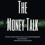 Unlock Financial Freedom: A Comprehensive Review of The Money Talk: Replace Common Money Myths with Common-Sense Strategies for Saving, Investing, and Achieving Financial Success! Unlock Financial Freedom: A Comprehensive Review of The Money Talk: Replace Common Money Myths with Common-Sense Strategies for Saving, Investing, and Achieving Financial Success!