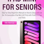 Unlock the Full Potential of Your Device: IPAD MINI 2024 USER GUIDE for Seniors – Step-by-Step Beginners Manual on How to Setup and Use the 7th Generation iPad Mini (A17 Pro) with iPadOS 18 Tips and Tricks from Amazon Unlock the Full Potential of Your Device: IPAD MINI 2024 USER GUIDE for Seniors – Step-by-Step Beginners Manual on How to Setup and Use the 7th Generation iPad Mini (A17 Pro) with iPadOS 18 Tips and Tricks from Amazon