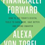 Unlock Your Financial Potential: A Comprehensive Review of ‘Financially Forward: How to Use Today’s Digital Tools to Earn More, Save Better, and Spend Smarter’