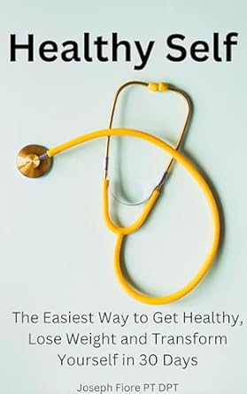 Transform Your Life: A Comprehensive Review of ‘Healthy Self: The Easiest Way to Get Healthy, Lose Weight and Transform Yourself in 30 Days’