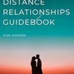 Unlock the Secrets to Lasting Love: A Review of The Long Distance Relationships Guidebook – A Comprehensive Guide to Flourish in Long Distance Relationships