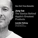 Discover the Visionary Design Philosophy: A Review of ‘Jony Ive: The Genius Behind Apple’s Greatest Products’