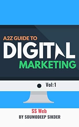 Discover the Secrets to Success: A Comprehensive Review of A2Z Digital Marketing Guide (Vol 1) by Soumodeep Sikder