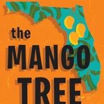 Discover the Heartfelt Journey Behind ‘The Mango Tree: A Memoir of Fruit, Florida, and Felony’ – A Captivating Review