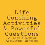 Transform Your Journey: A Comprehensive Review of Life Coaching Activities & Powerful Questions Transform Your Journey: A Comprehensive Review of Life Coaching Activities & Powerful Questions
