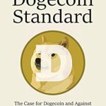 Must-Read Review: The Dogecoin Standard: The Case for Dogecoin and Against Fiat Currencies
