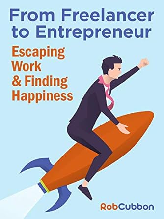 Transform Your Career: A Comprehensive Review of ‘From Freelancer to Entrepreneur: Escaping Work and Finding Happiness’ on Amazon